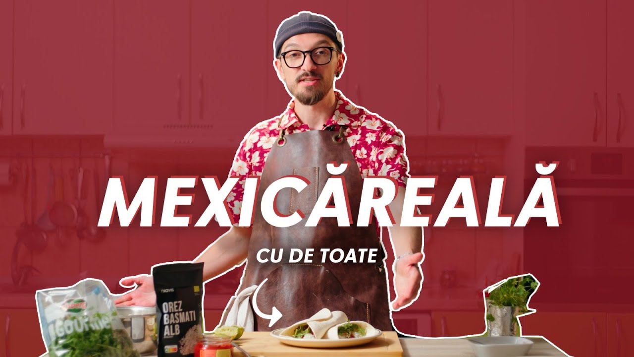 Mexicăreală cu de toate • Chef de Gatit • chef Bonea