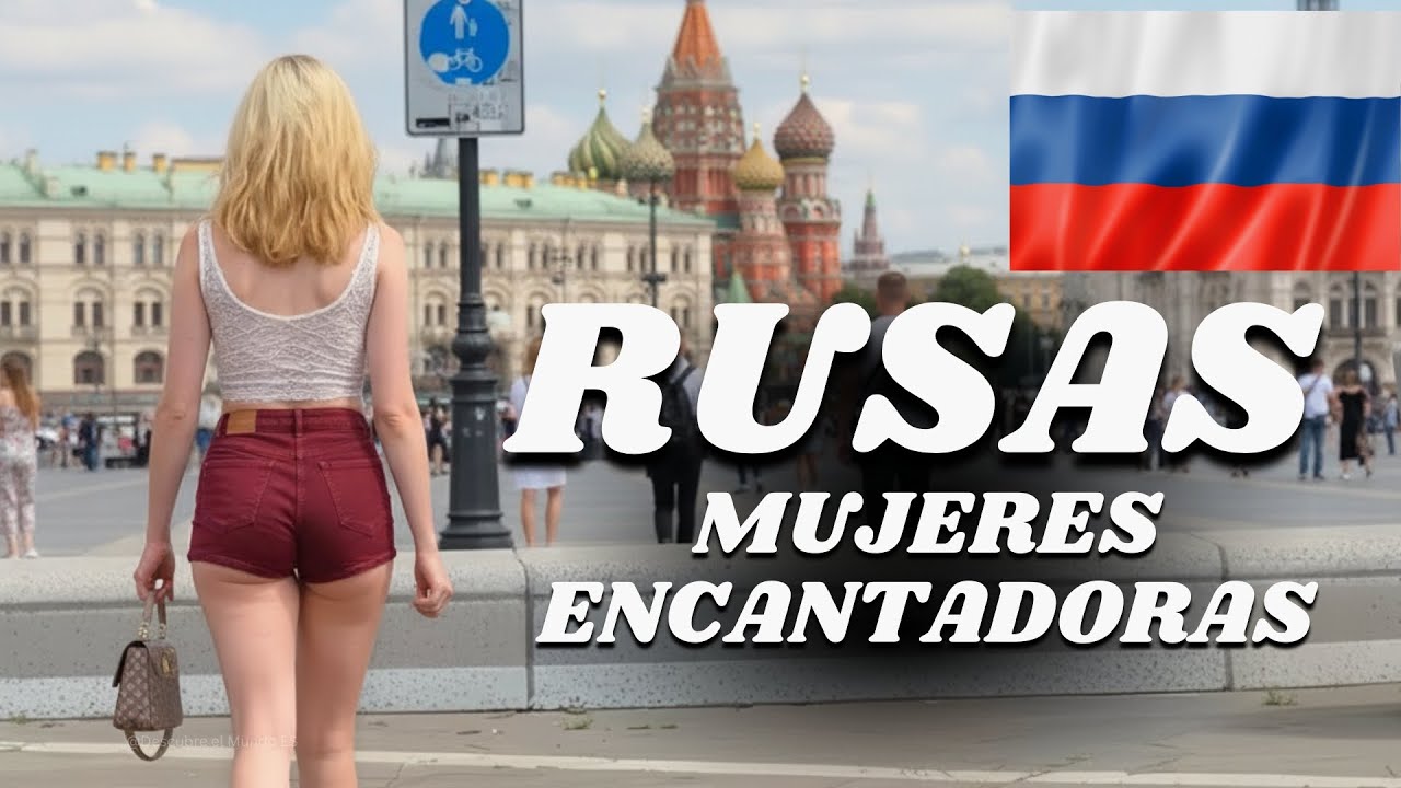Descubre la Vida y el Encanto de las Mujeres Rusas M&aacute;s Hermosas | TRAVEL DOCUMENTARY VLOG