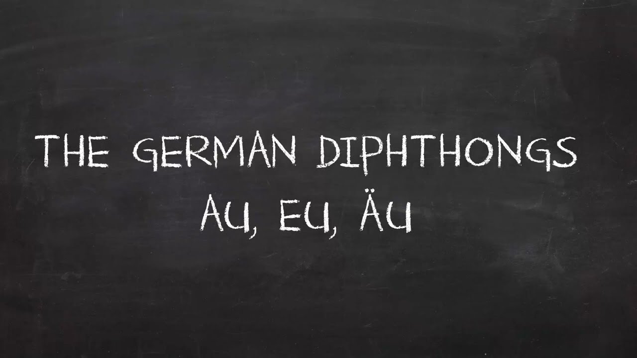 How to Pronounce the German Diphthongs AU, EU & ÄU Correctly