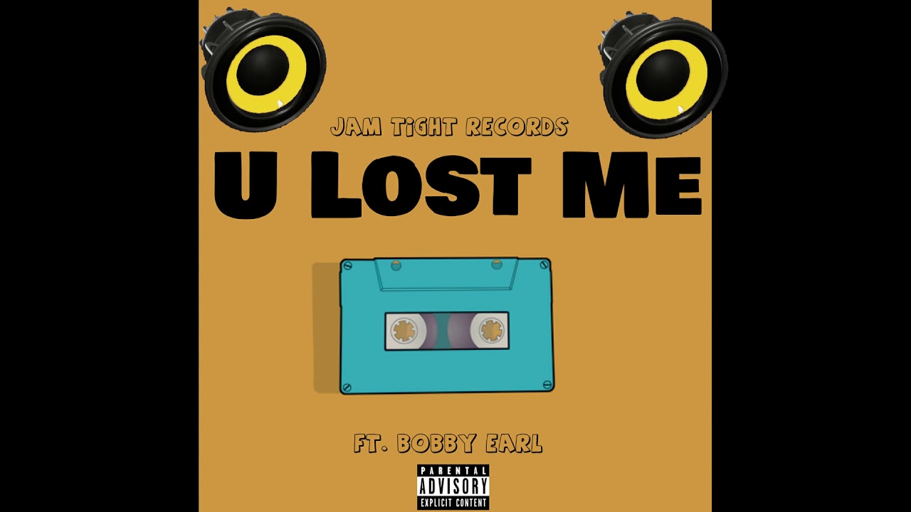 U Lost Me - ft. Bobby Earl (prod. Playboy XO)
