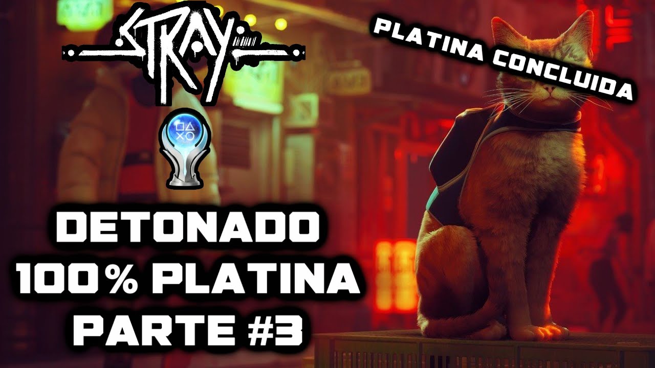 Stray | Detonado 100% Platina | Parte #3 - Platina Concluída