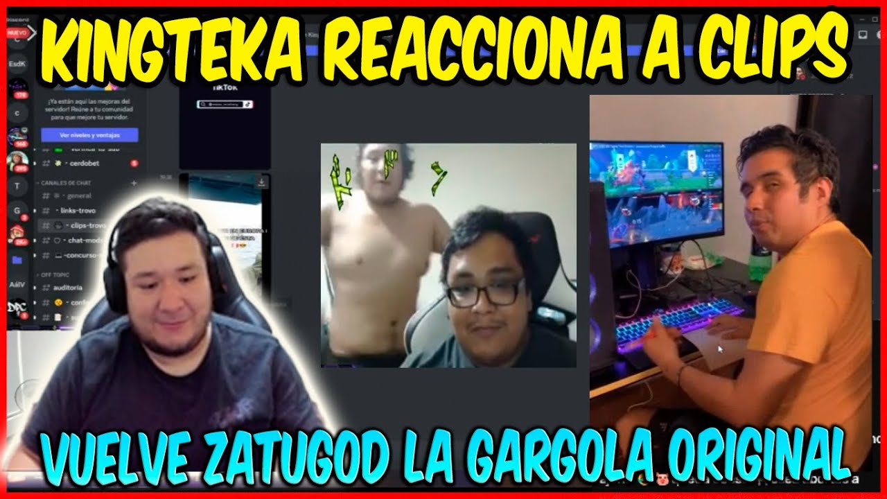 😮KINGTEKA REACCIONA A CLIPS🤣 VUELVE LA GARGOLA ORIGINAL ZATUGOD