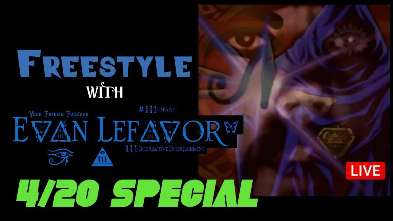 🔴 4/20 Freestyle LIVE with Evan Lefavor #111uminati