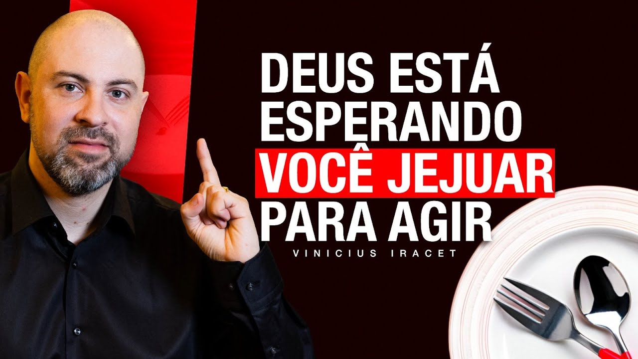 O propósito do JEJUM espiritual - JEJUM PODEROSO - DEPOIS NOS FALE O QUE ACONTECEU @ViniciusIracet ​