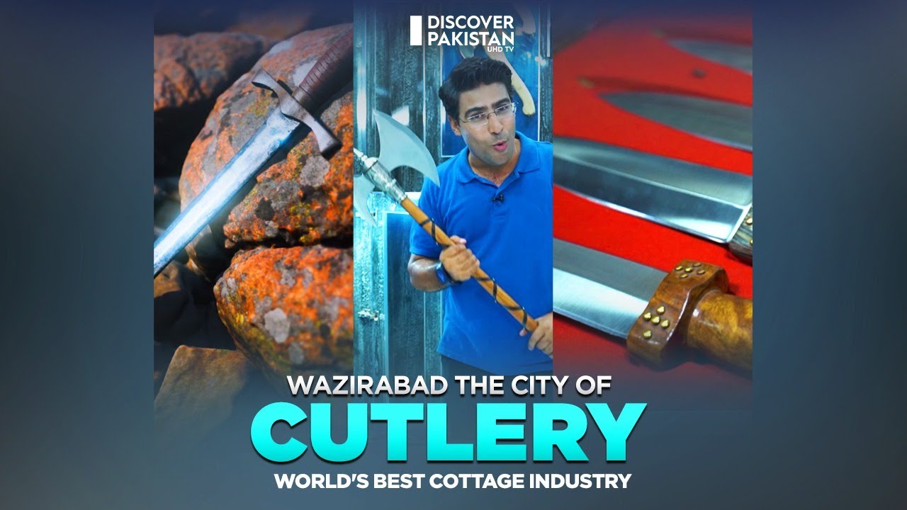 Wazirabad The City of Cutlery | World's Best Cottage Industry | Made in Pakistan
