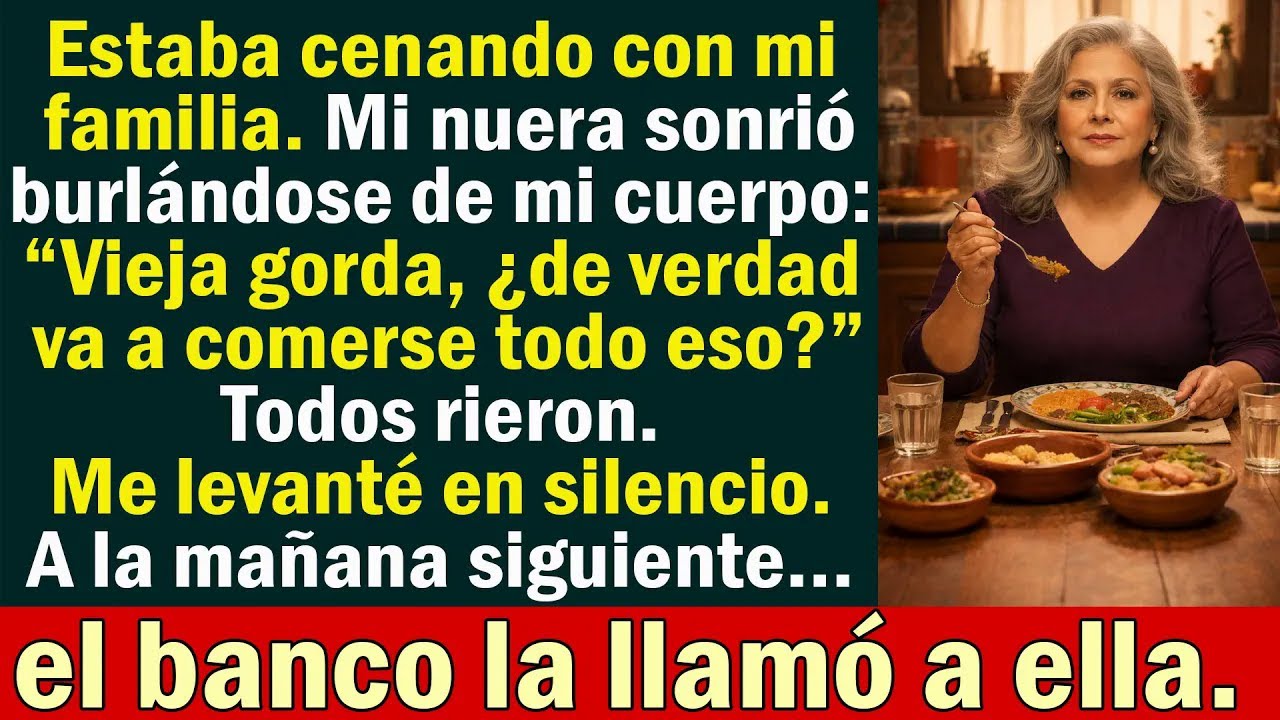 En la cena, mi nuera se burló de mí “Vieja gorda, ¿de verdad va a comerse todo eso” Me levanté