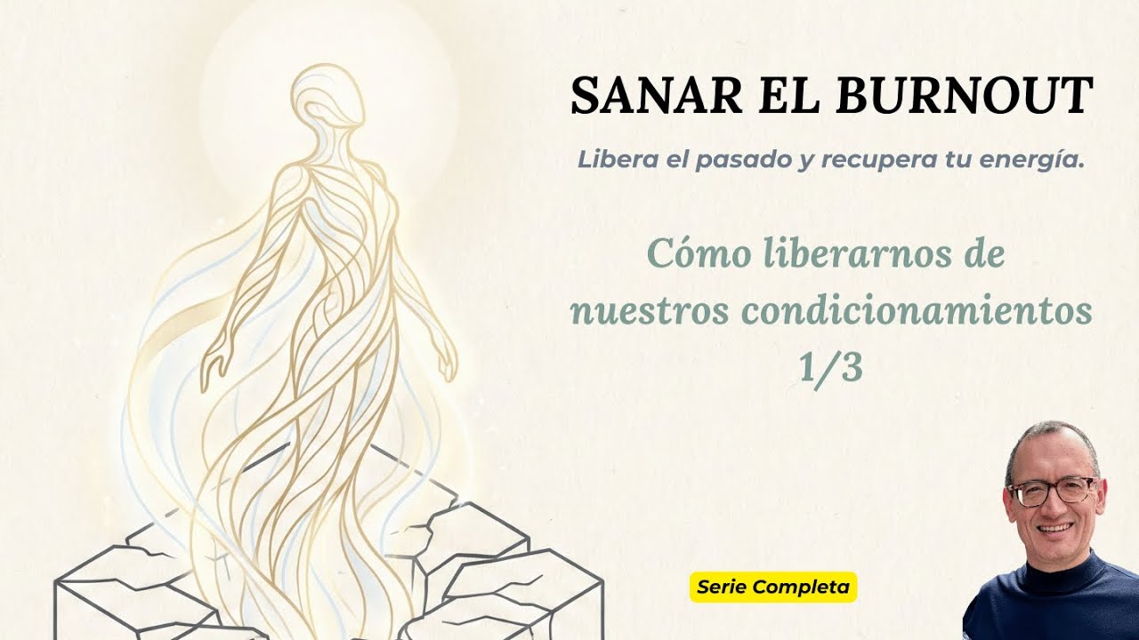 2 Pasos para Sanar el Burnout y Liberarte de Condicionamientos Mentales. Introducción