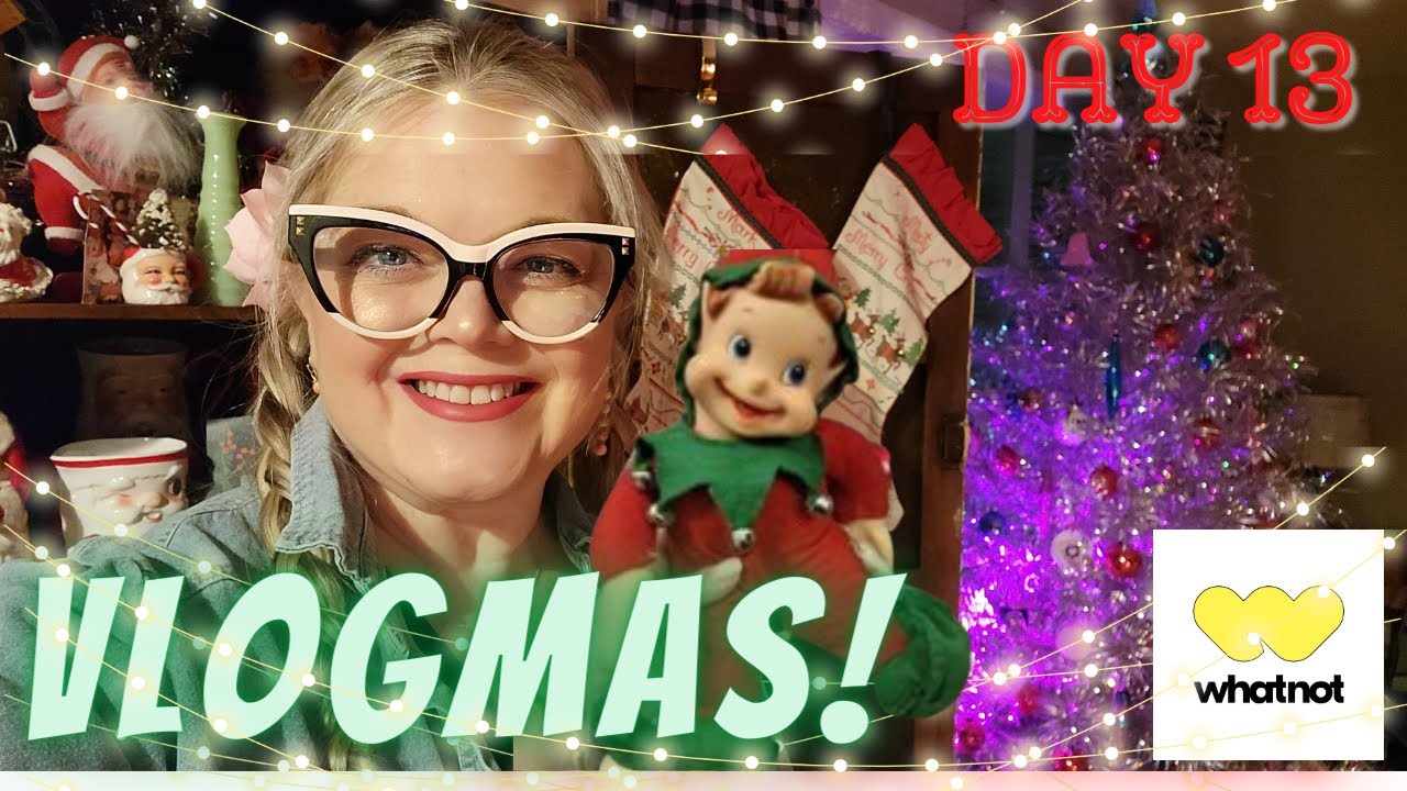 Vlogmas Day 13: WhatNot Sale Prep, Advent Calenders, Christmas Shopping