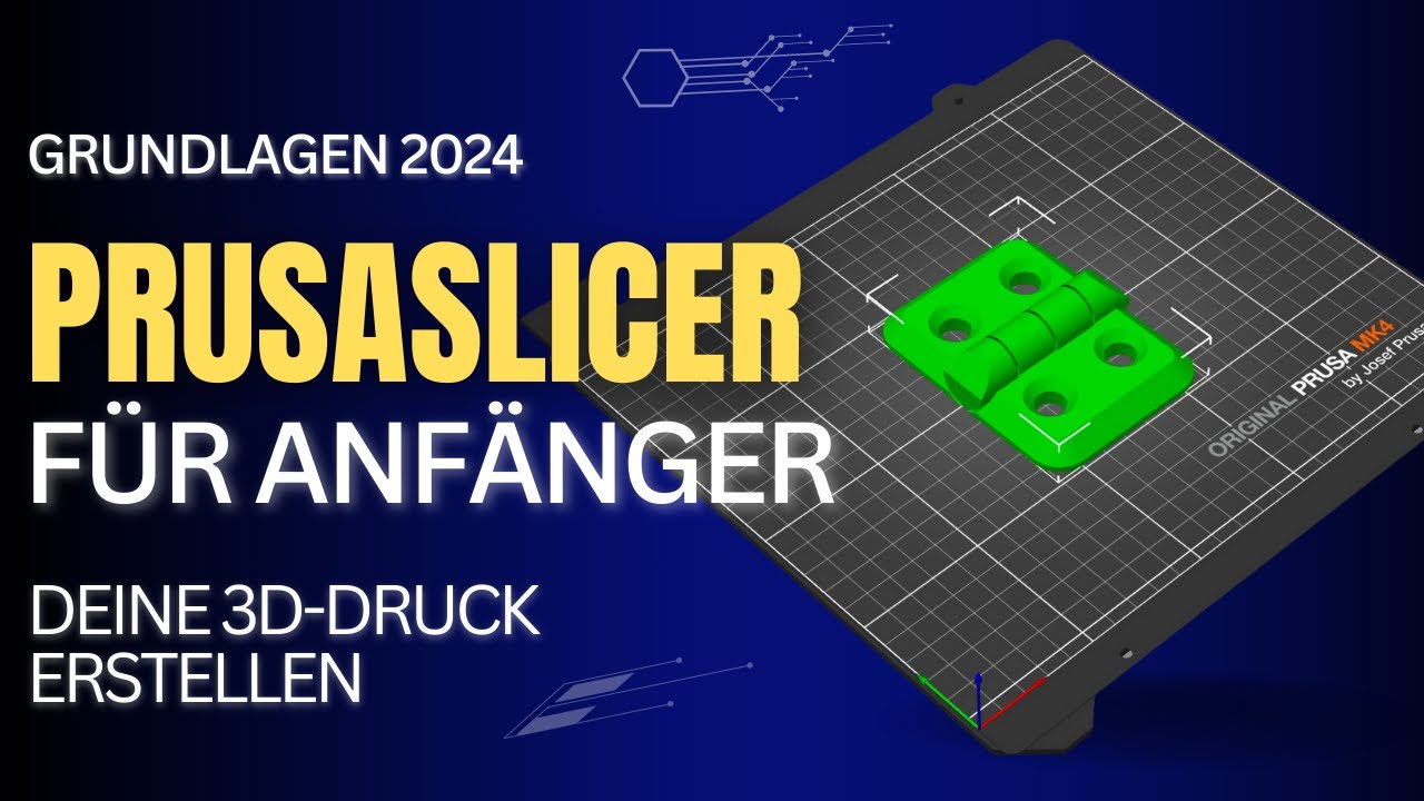 PrusaSlicer für Anfänger: Dein Leitfaden zum ersten 3D-Druck - Ein Grundlagentutorial | Deutsch