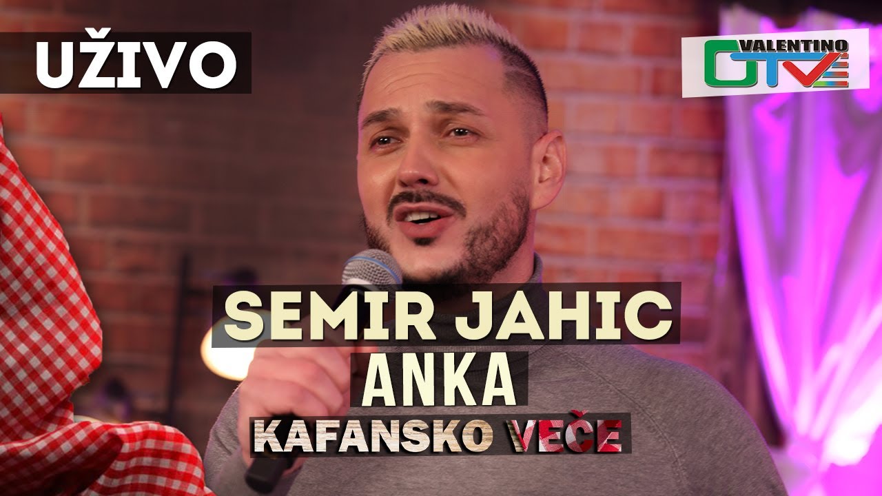 SEMIR JAHIC - ANKA | UZIVO | OTV VALENTINO