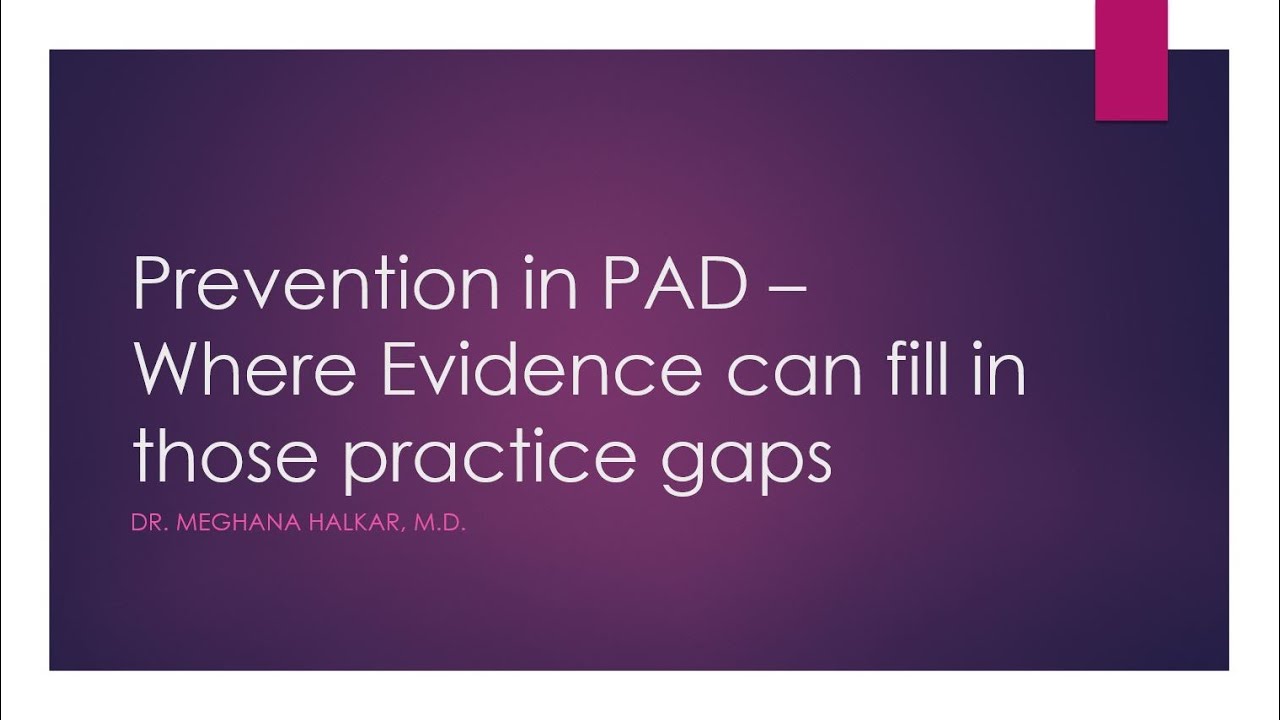 Prevention in PAD – Where Evidence can fill in those practice gaps
