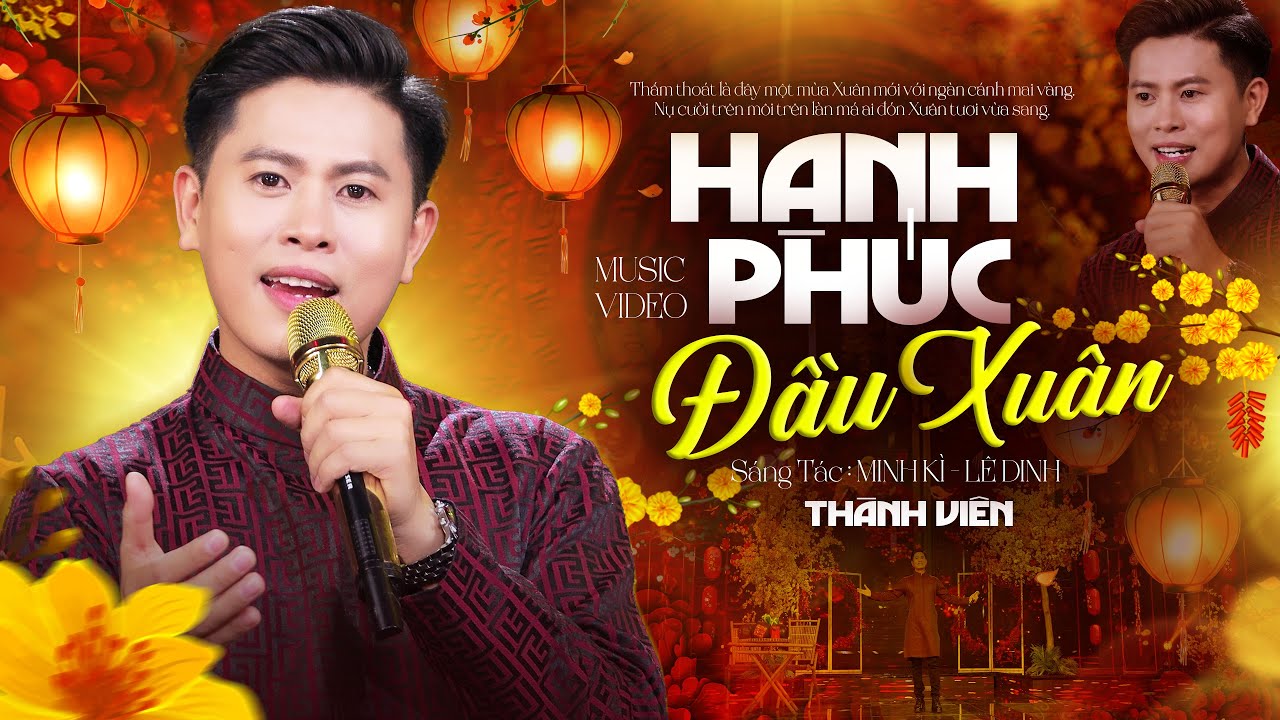 Hạnh Phúc Đầu Xuân🌺 - Nguyễn Thành Viên | Thấm Thoát Là Đây Một Mùa Xuân Mới Với Ngàn Cánh Mai Vàng
