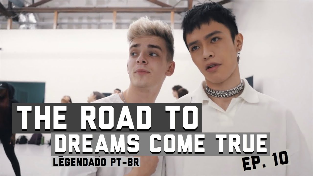 The Road To Dreams Come True - Episódio 10 (LEGENDADO PT-BR)