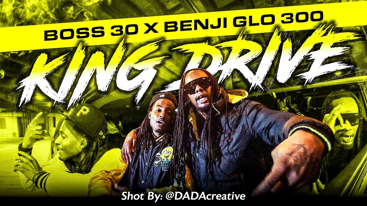 Boss 30 x Benji Glo (300)  - King Drive | Shot By: @DADAcreative_Max