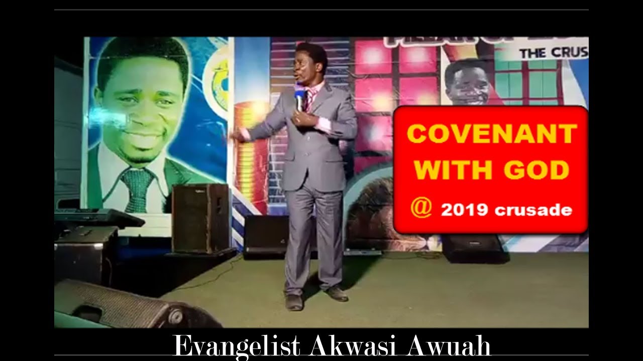 2019 CRUSADE With EVANGELIST AKWASI AWUAH   COVENANT WITH GOD