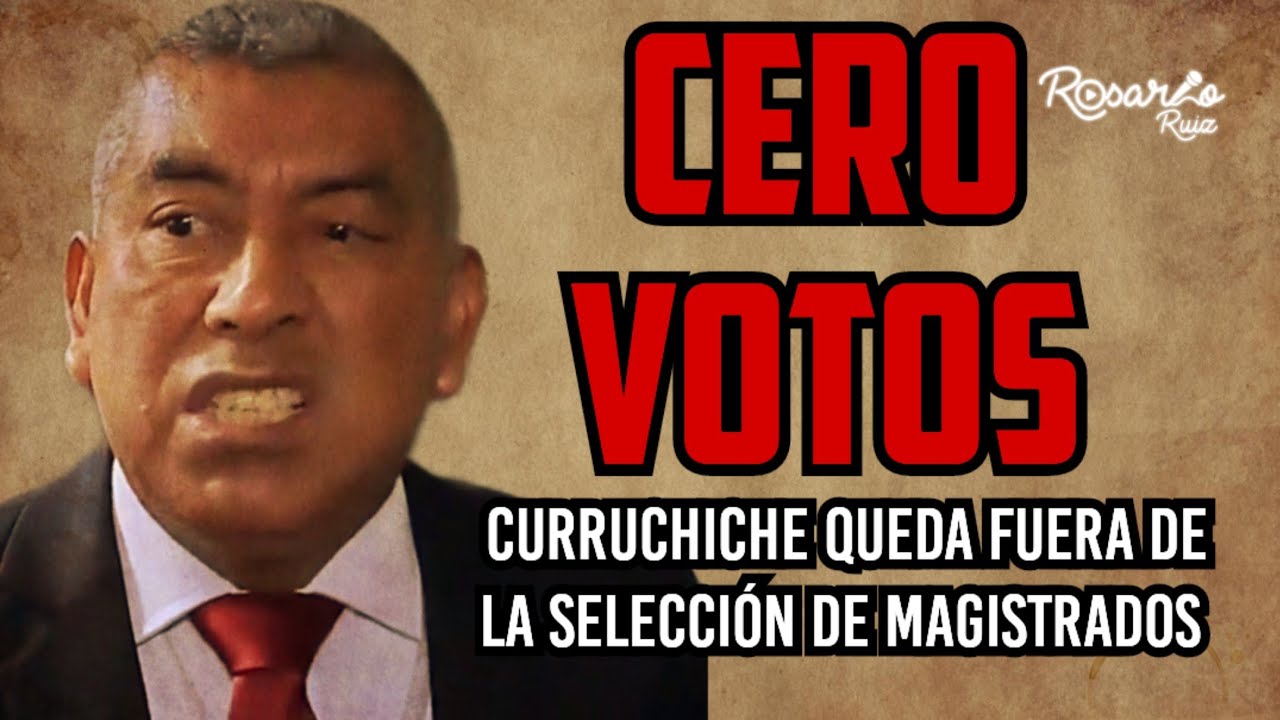 Rafael Curruchiche qued&oacute; fuera con 