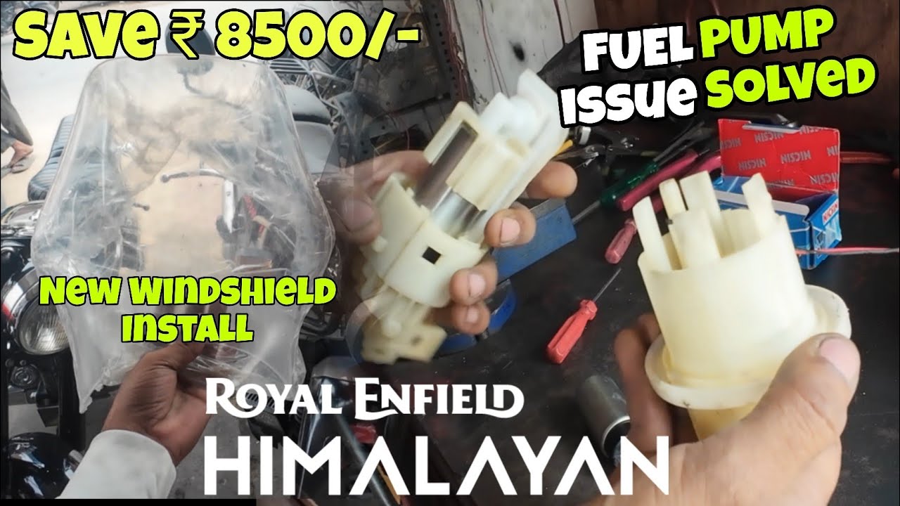 Saved 8500/- on Fuel Pump Issue || Royal Enfield HIMALAYAN || NEW WINDSHIELD INSTALL