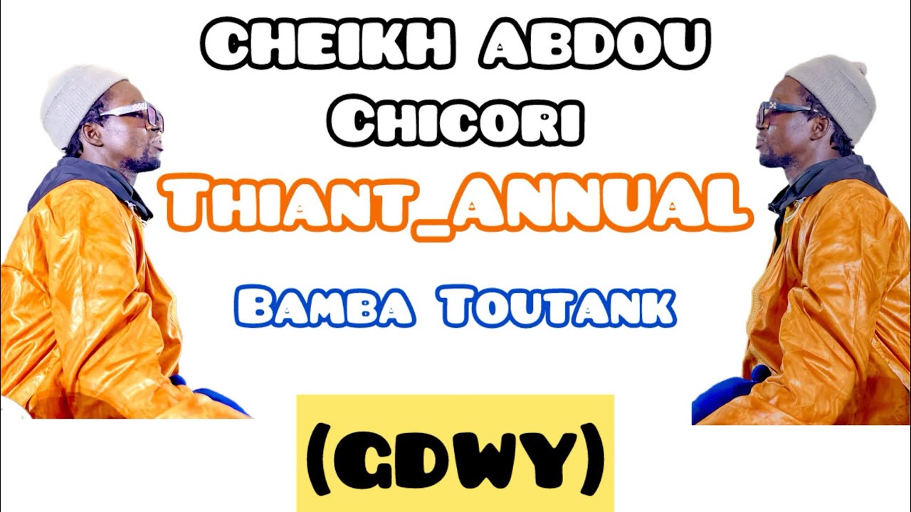 CHEIKH ABDOU CHICORI THIANT ANNUAL BAMBA KOSSO(GDWY)