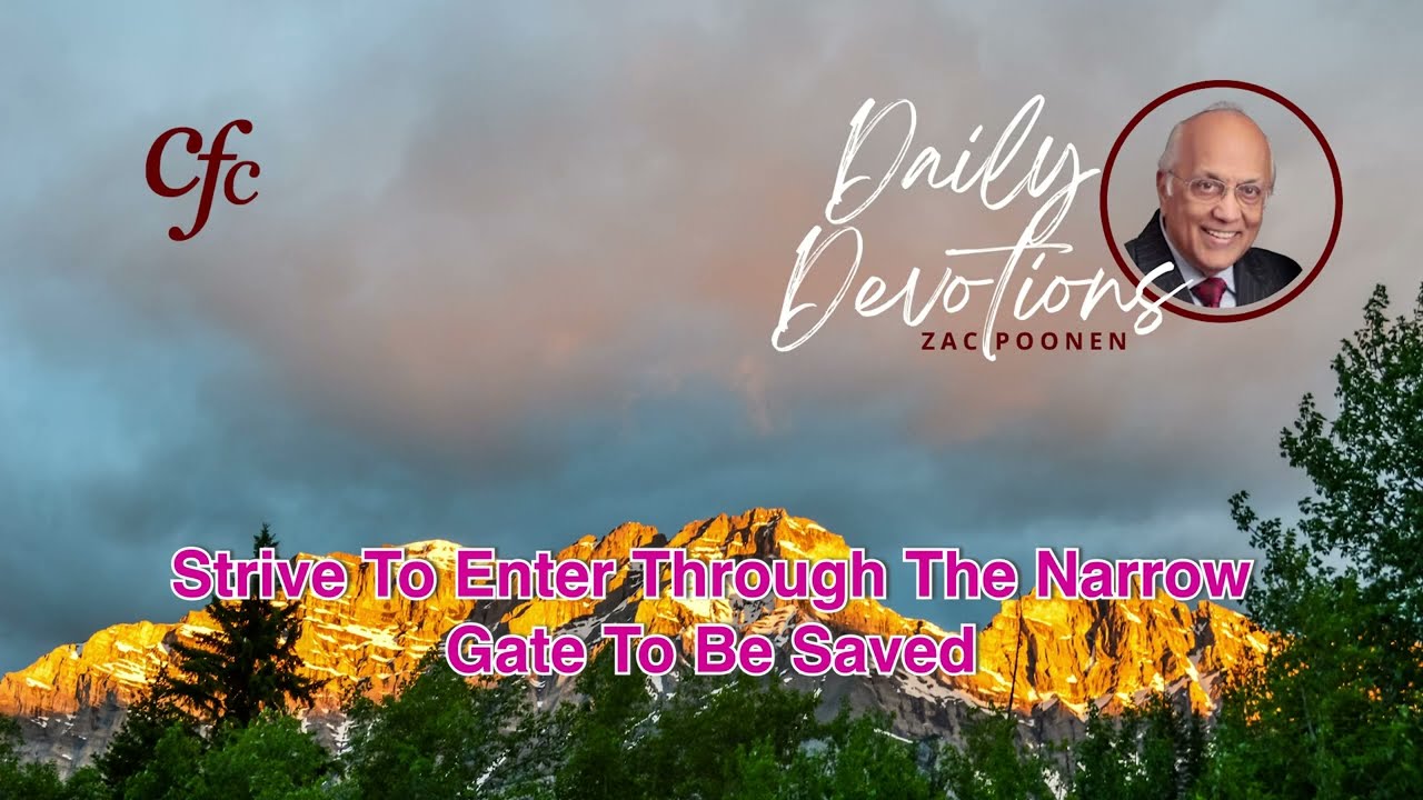 August 16 | Daily Devotion | Strive To Enter Through The Narrow Gate To Be Saved | Zac Poonen