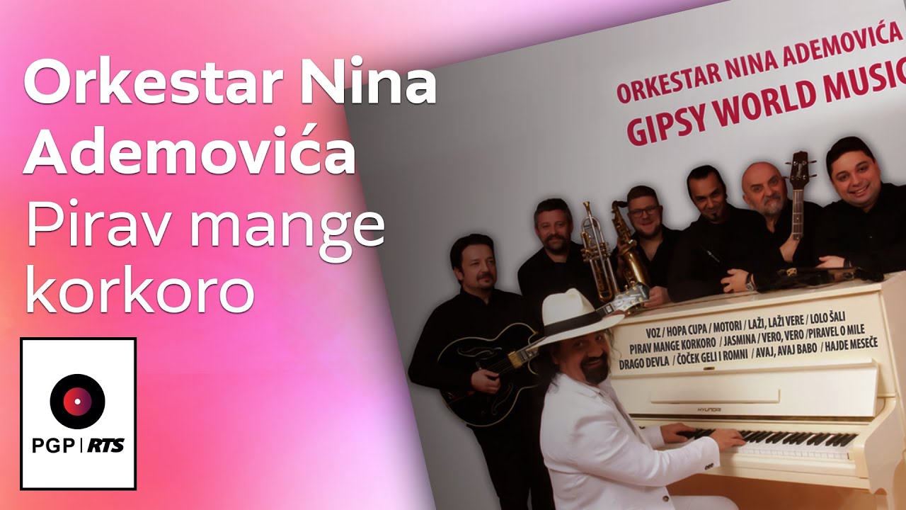 Orkestar Nina Ademovica - Pirav mange korkoro - (Audio 2018) HD