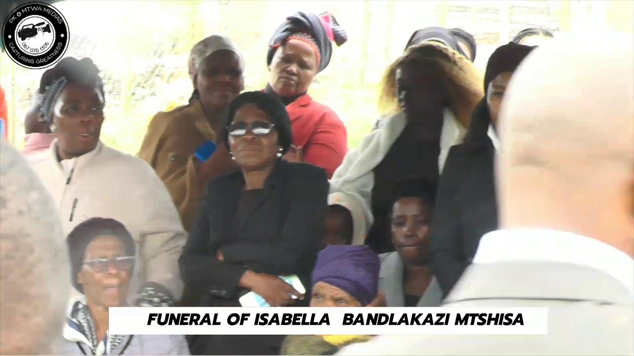 FUNERAL OF BANDLAKAZI MTSHISA