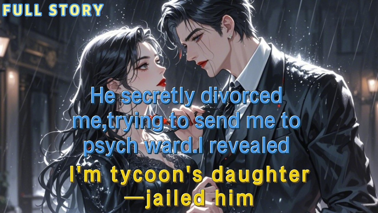 He secretly divorced me,trying to send me to psych ward.I revealed I'm tycoon's daughter—jailed him！