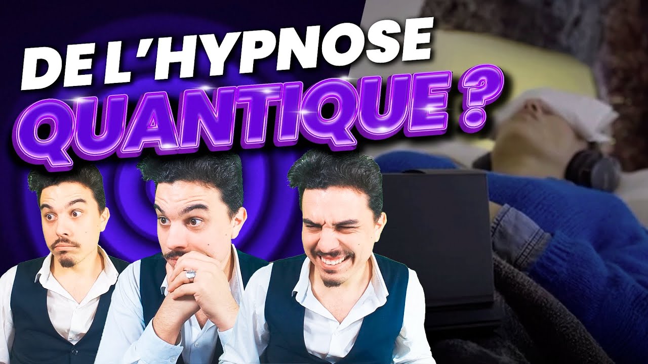 Hypnose QUANTIQUE ? Qu'est-ce &agrave; dire que ceci ? - Cl&eacute;ment Freze