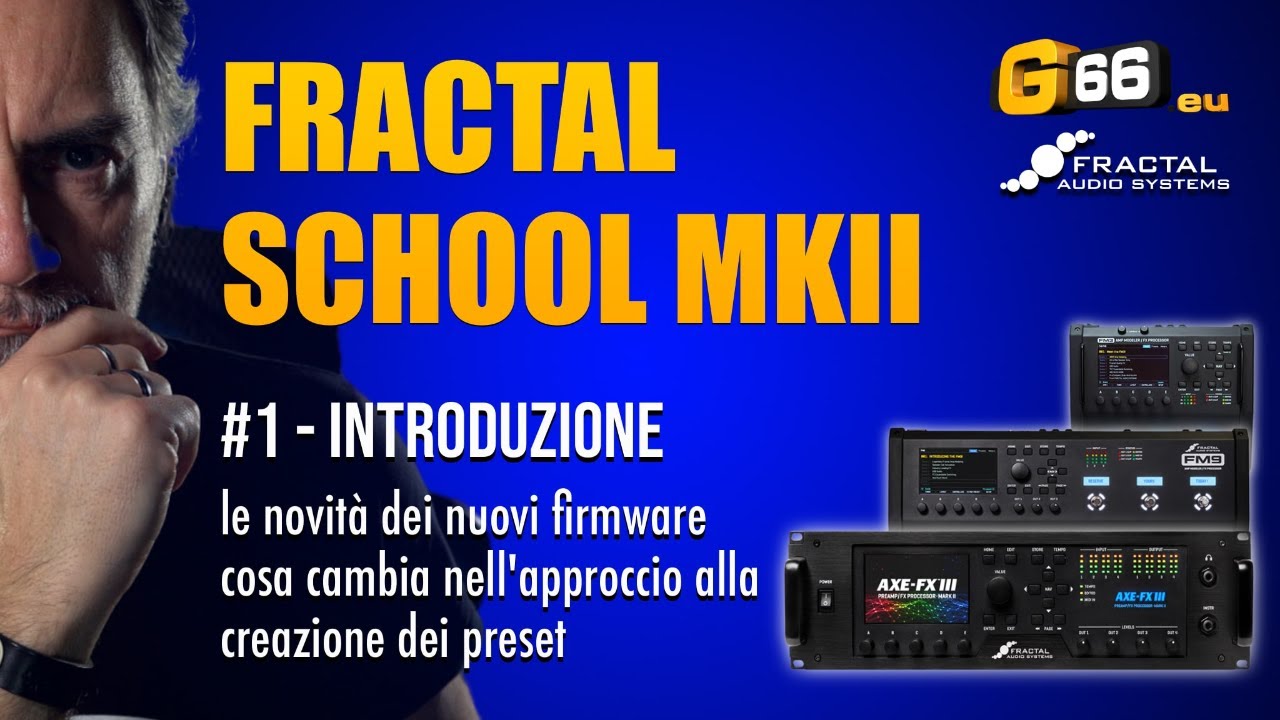 Fractal School MKII #1 Introduzione - le novit&agrave; dei nuovi firmware