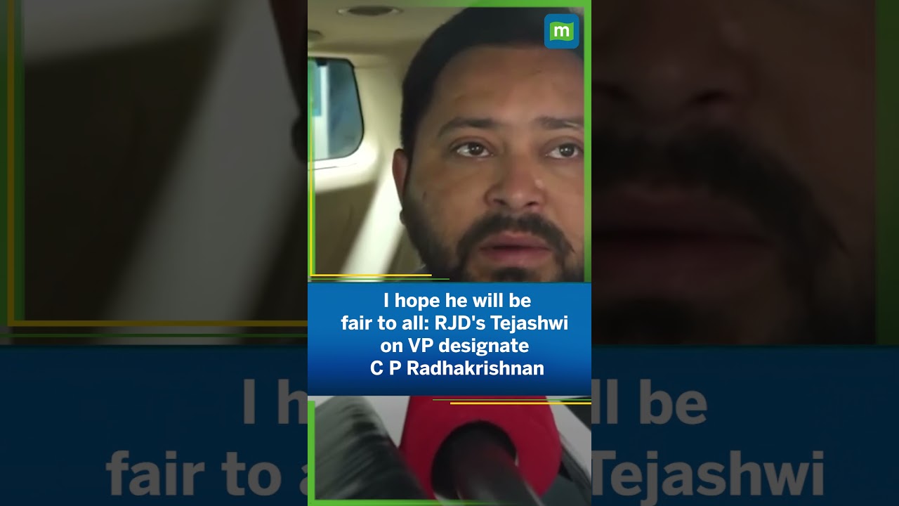 I hope he will be fair to all: RJD's Tejashwi on VP-designate C P Radhakrishnan