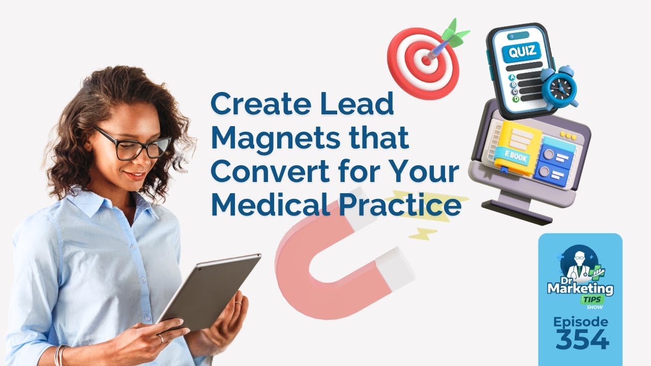 How to Create Lead Magnets That Convert for Your Medical Practice