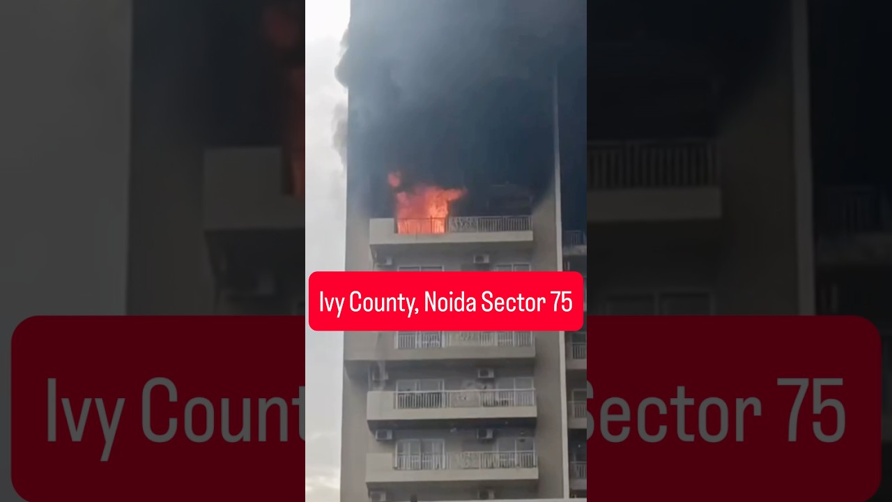 Massive Fire Breaks Out In Noida&rsquo;s Ivy County, Sector 75