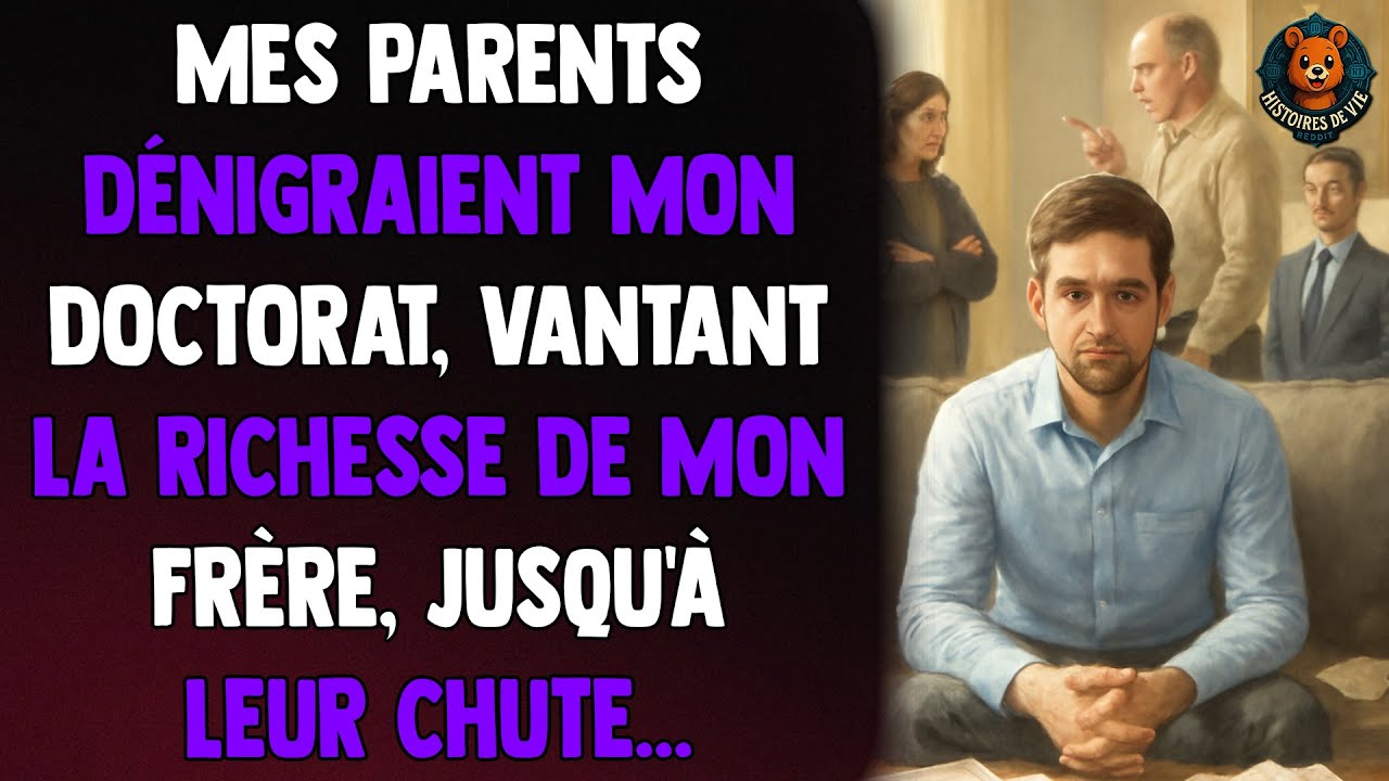 Mes parents dénigraient mon doctorat, vantant la richesse de mon frère, jusqu'à leur chute...