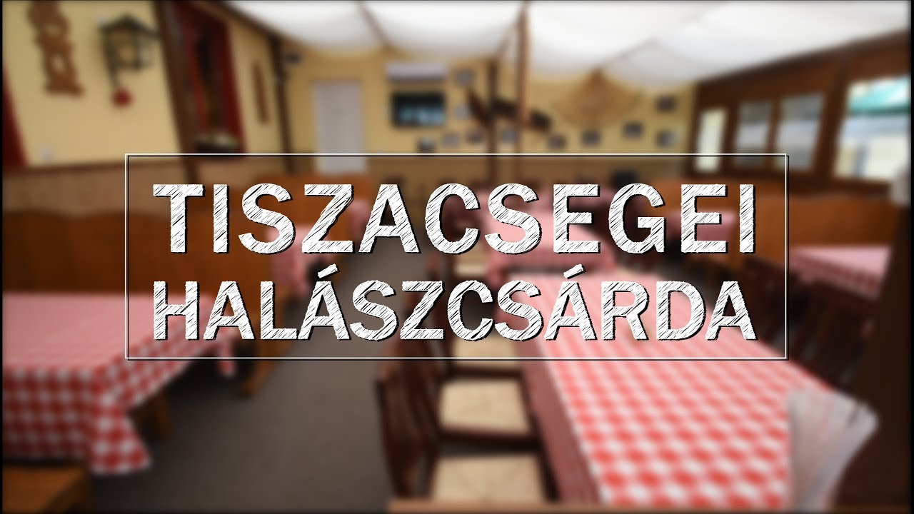 Tiszacsegei halászcsárda / Krétatábla blog
