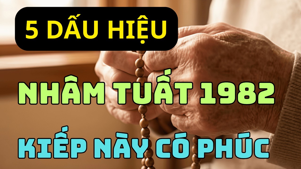 Nhâm Tuất 1982: Nếu Có 5 Dấu Hiệu Này, Bạn Chính Là 