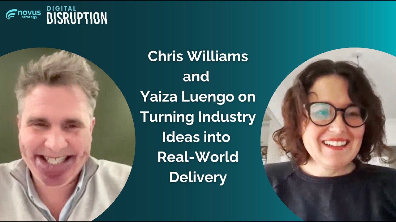 Chris Williams & Yaiza Luengo on Turning Industry Ideas into Real-World Delivery