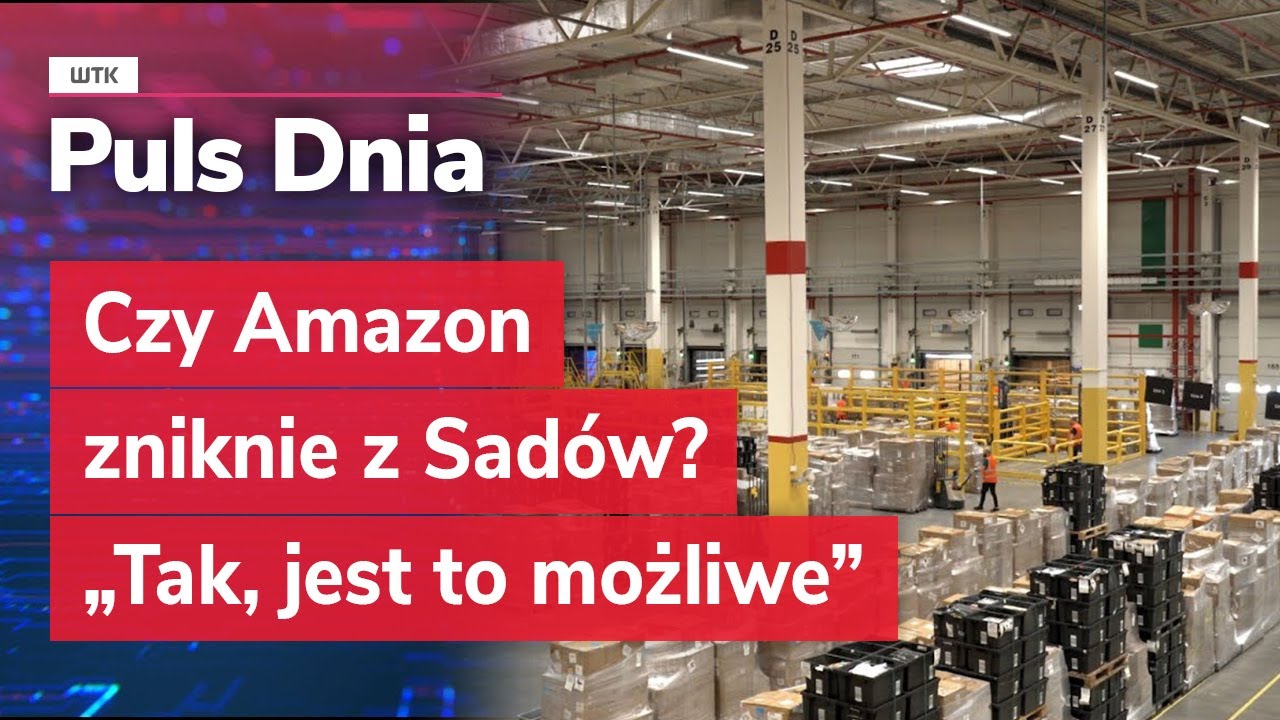 Czy Amazon zniknie z Sad&oacute;w? &bdquo;Tak, jest to możliwe&rdquo;