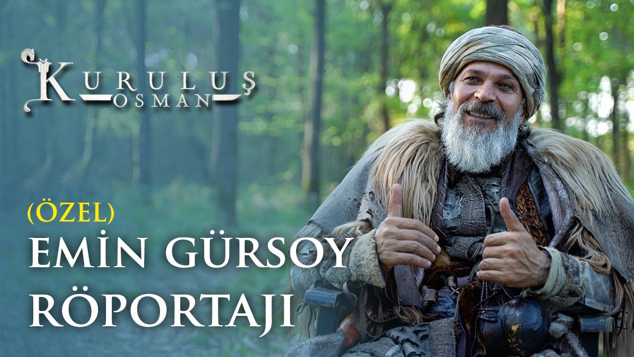 Emin G&uuml;rsoy &Ouml;zel R&ouml;portajı - Kuruluş Osman