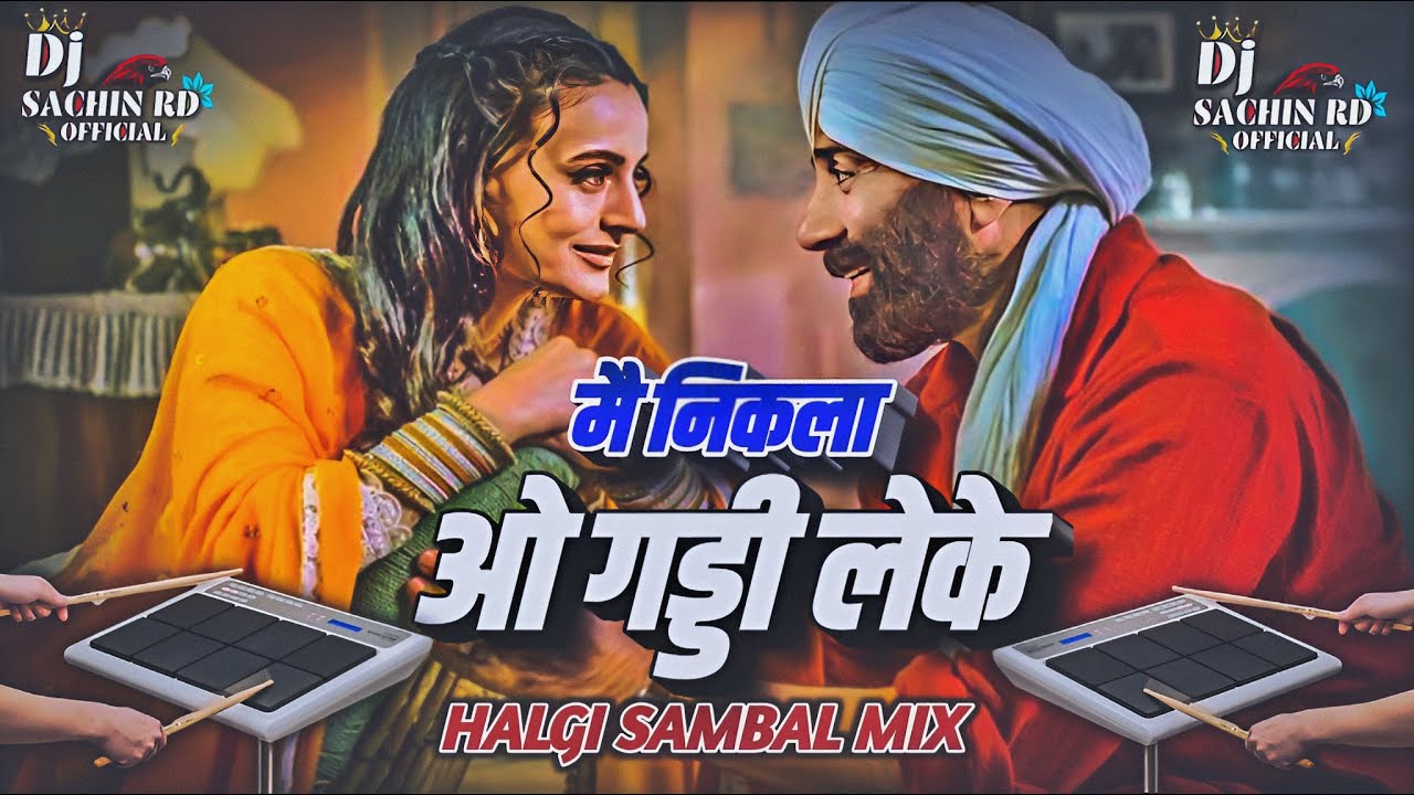 Mai Nikla Ho Gaddi Leke Dj - Active Pad Mix Song - Gavthi Halgi Sambal Mix - Dj Sachin Ridhora