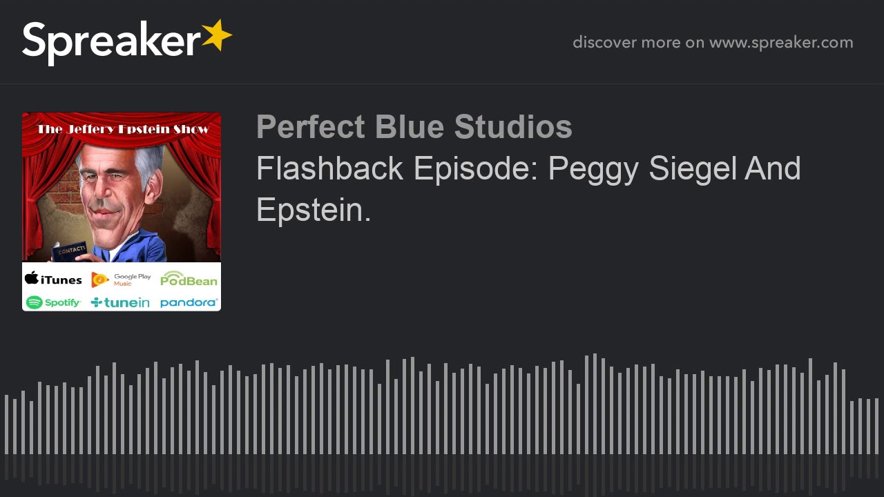 Flashback Episode: Peggy Siegel And Epstein.