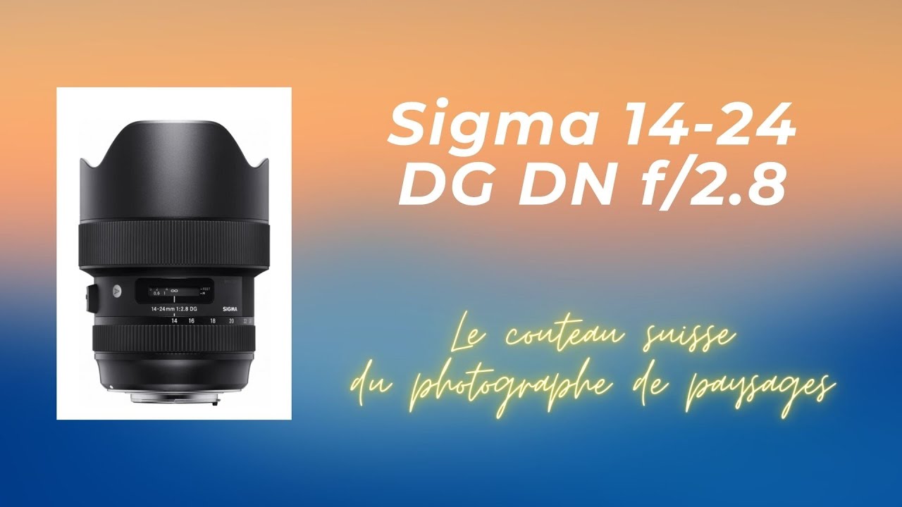 Retours terrain : Sigma 14-24 DG DN f/2.8