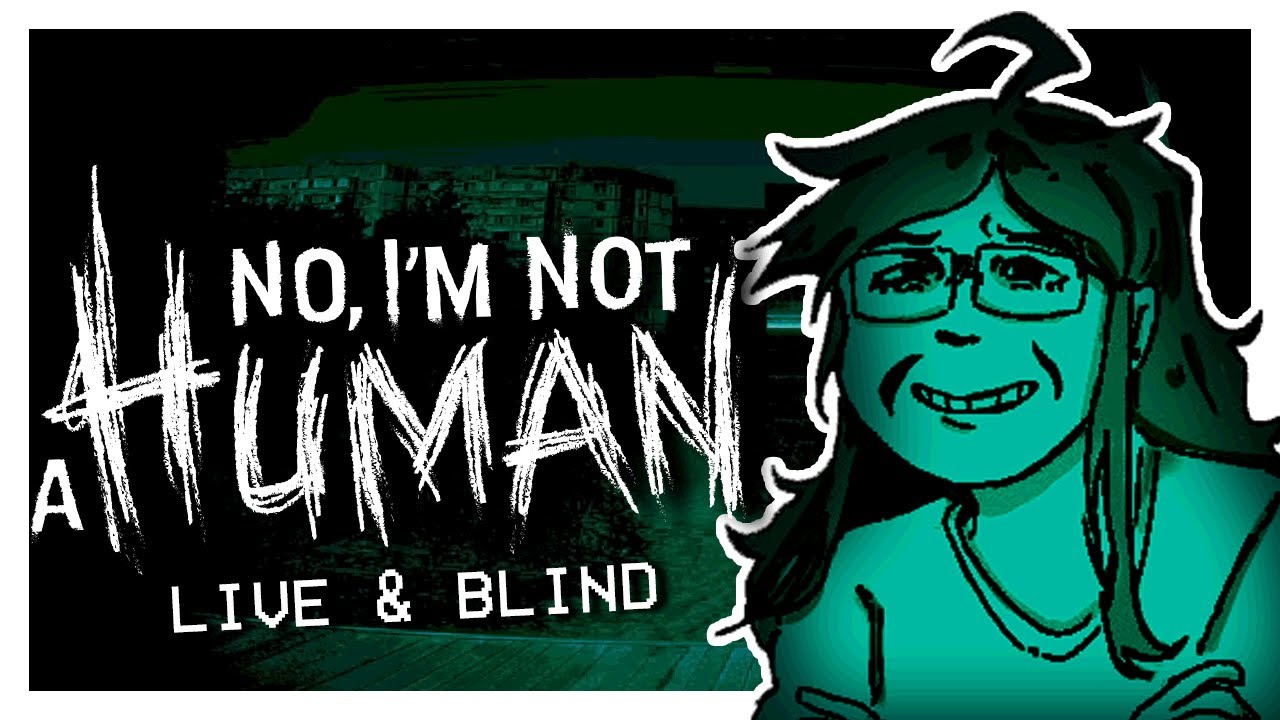NEZUMI PLAYS: NO, I'M NOT A HUMAN (LIVE)
