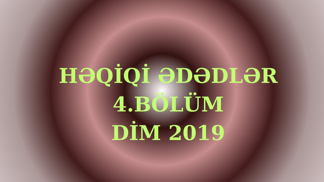 Həqiqi ədədlər 4.BÖLÜM
