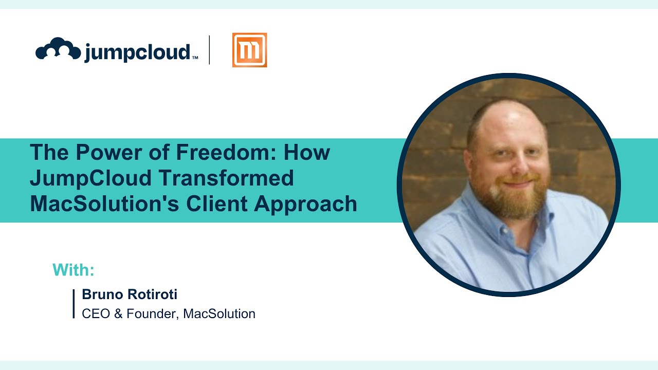 The Power of Freedom: How JumpCloud Transformed MacSolution's Client Approach
