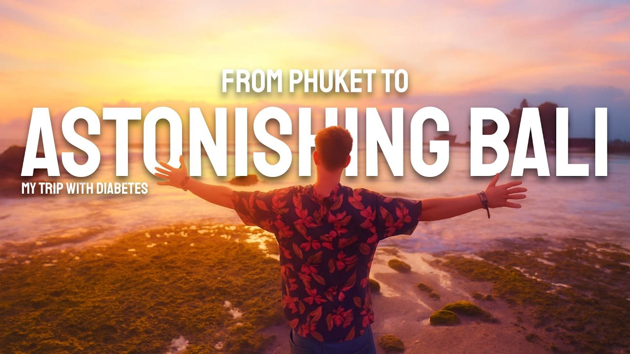 Thailand to Bali: Being Braver with Type 1 Diabetes
