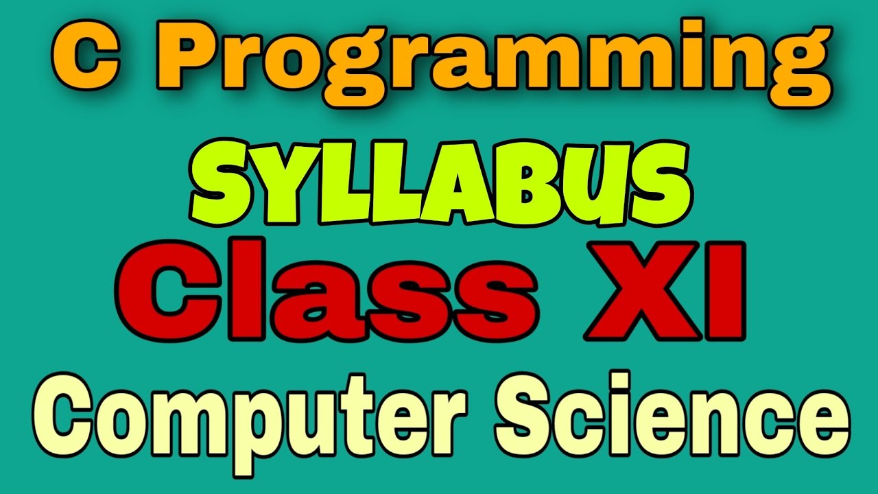 CLASS XI  COMPUTER SCIENCE C PROGRAMS LIST SYLLABUS WBCHSE ICSE CBSE