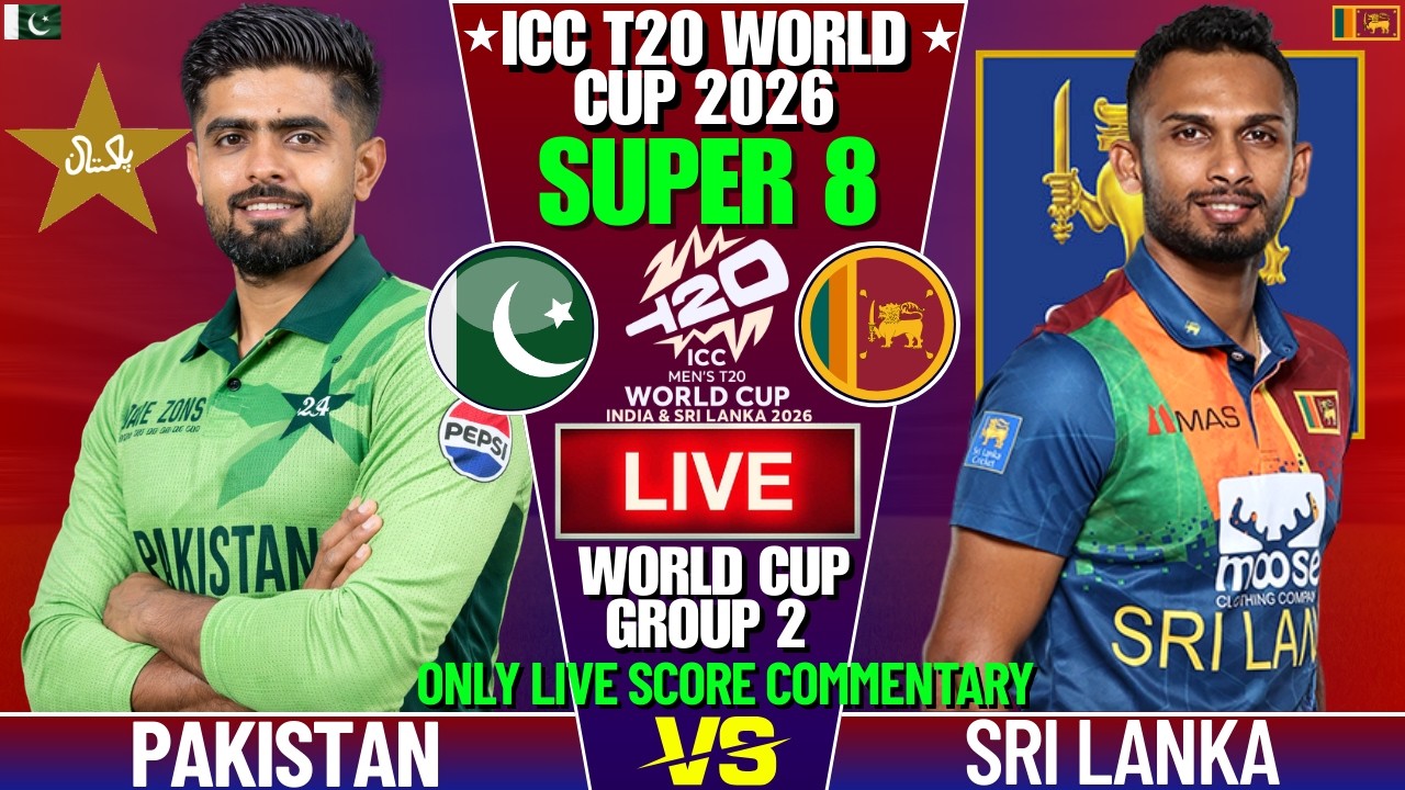 PAKISTAN VS SRI LANKA WORLD CUP LIVE MATCH SCORE AND COMMENTARY | T20 WORLD CUP SUPER 8 | PAK VS SL