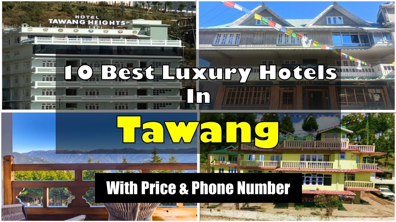 10 Best Luxury Hotels In Tawang With Phone Number | तवांग में महंगे होटल