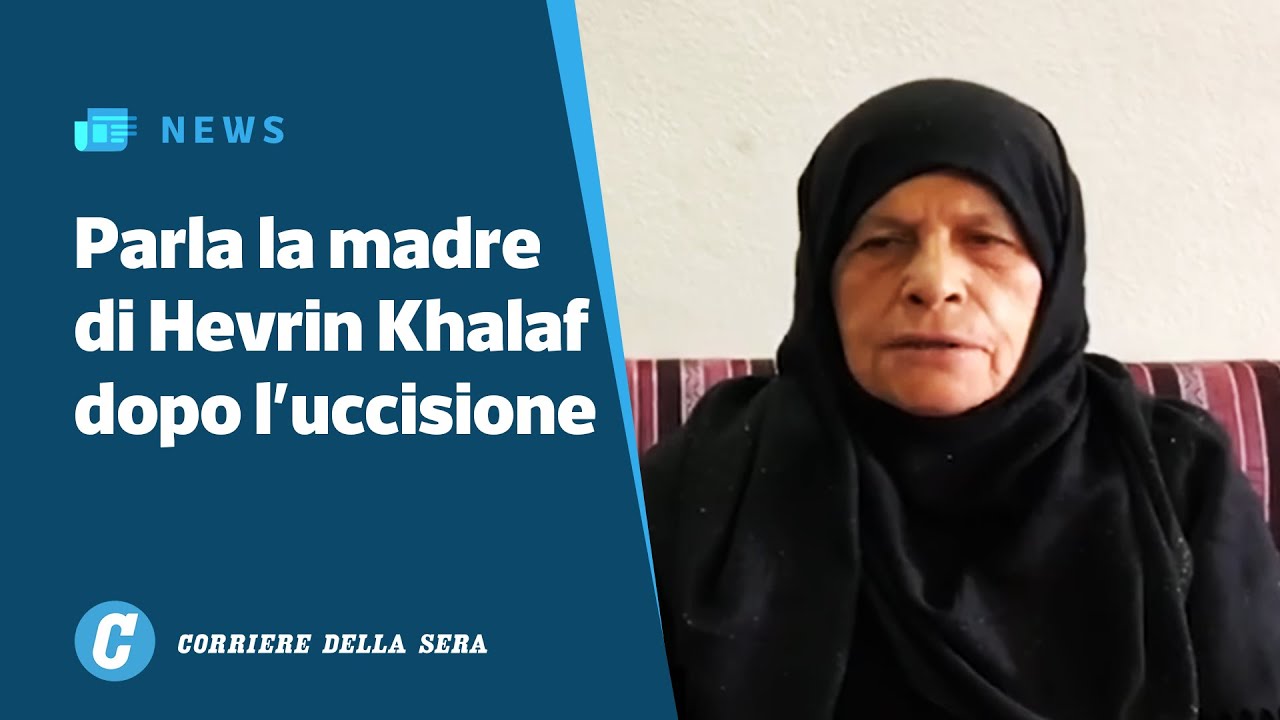 La madre di Hevrin Khalaf: «Americani traditori, sono loro i veri responsabili della sua morte»