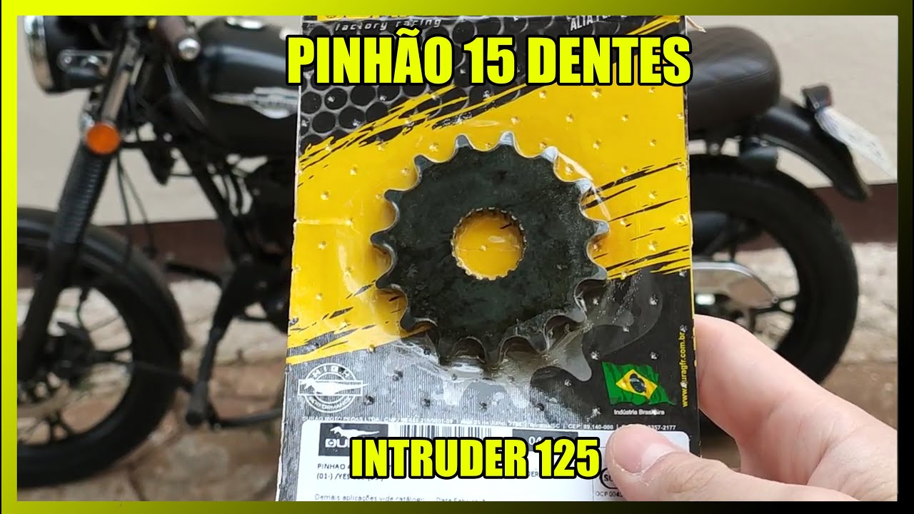 Colocando PINHÃO 15 dentes na intruder 125