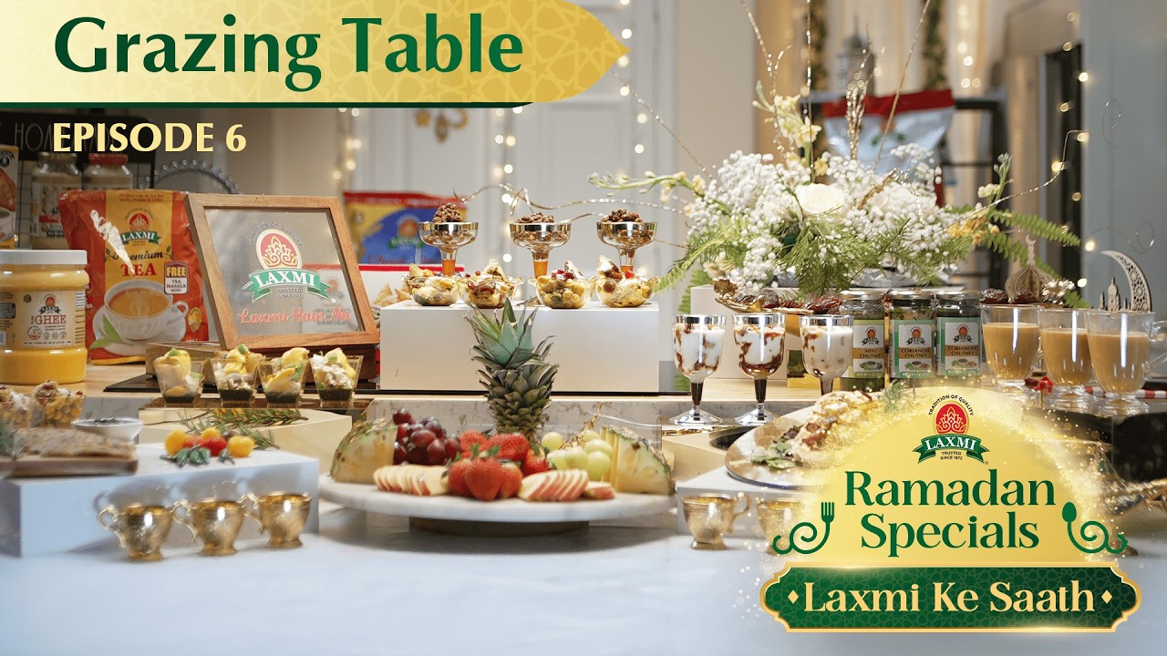 Ramadan Specials with Chef Saadat | Final Episode | Grazing Table